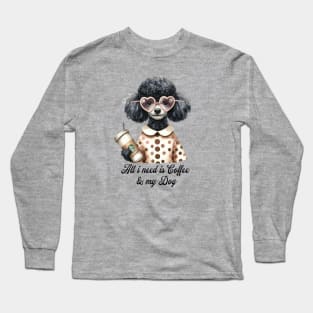 Cute Poodle Take away Coffee Quote for Coffee and Dog Lovers Long Sleeve T-Shirt